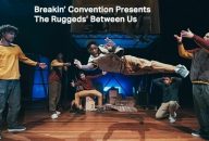 Breakin’ Convention Presents – The Ruggeds’ Between Us
